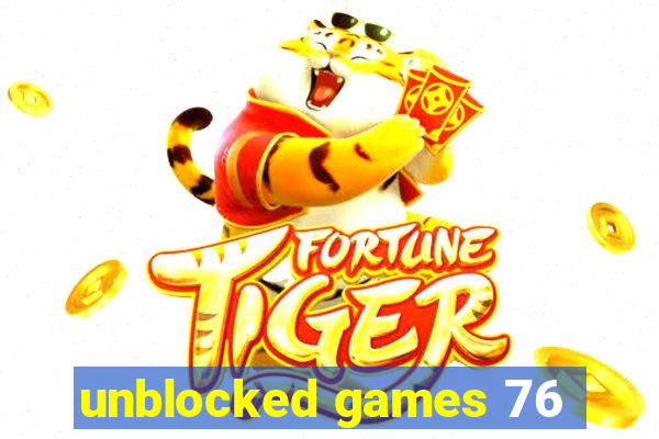 unblocked games 76